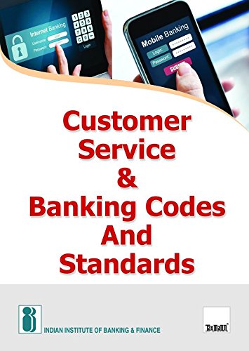 Customer Service & Banking Codes and Standards [Paperback] Indian Institute of Banking & Finance