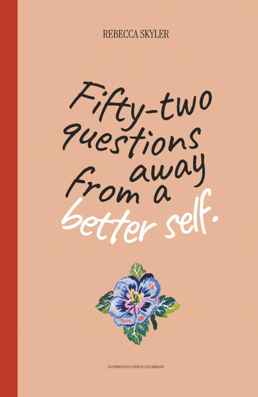 52 Questions Away From A Better Self: Guided Workbook for Intentional Living, Deep Self-Discovery, and Designing the Life You Deserve