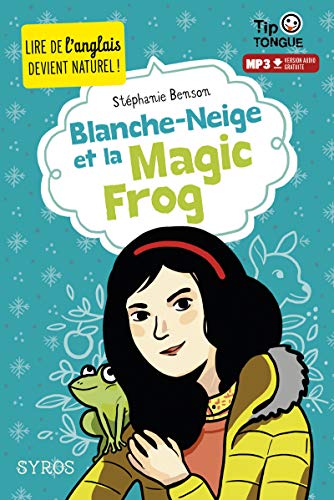 Blanche-Neige et la Magic Frog - collection Tip Tongue - A1 introductif- dès 8 ans Gratuit