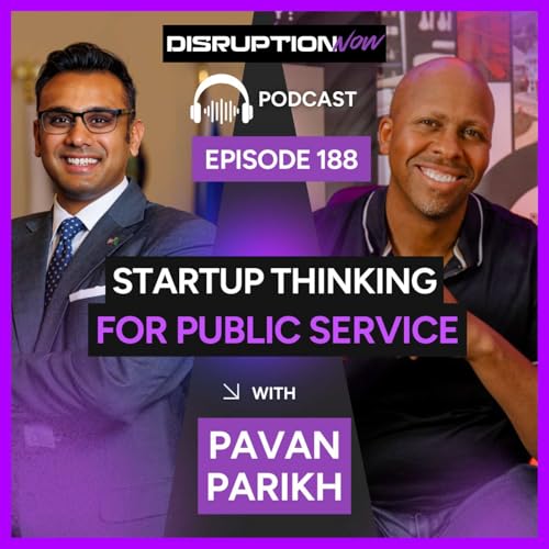 Disruption Now Episode 188 | Upgrading Government Tech: Startup Thinking for Public Service