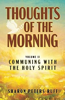 Paperback Thoughts of the Morning: Volume II: Communing with The Holy Spirit Book