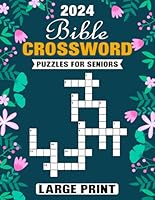 2024 Bible Crossword Puzzles Large Print For Seniors: Featuring Bible verses and Christian hymns Crosswords, (50 Puzzles) B0CQ8P38CQ Book Cover