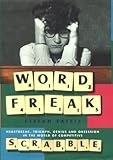 Word Freak: A Journey into the Eccentric World of the Most Obsessive Board Game Ever Invented