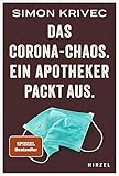 Das Corona-Chaos. Ein Apotheker packt aus.: Der SPIEGEL-Bestseller über den Apotheken-Alltag in der...