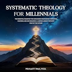 Systematic Theology for Millennials Audiobook By Michael West cover art