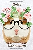  Meine Strickmuster: Blanko Strickmuster Notizbuch Strickpapier Meerschweinchen Blumen Design Stricken Häkeln Handarbeit Geschenk - 110 Seiten 2:3 ... Idee für Strick- und Häkel-Begeisterte.