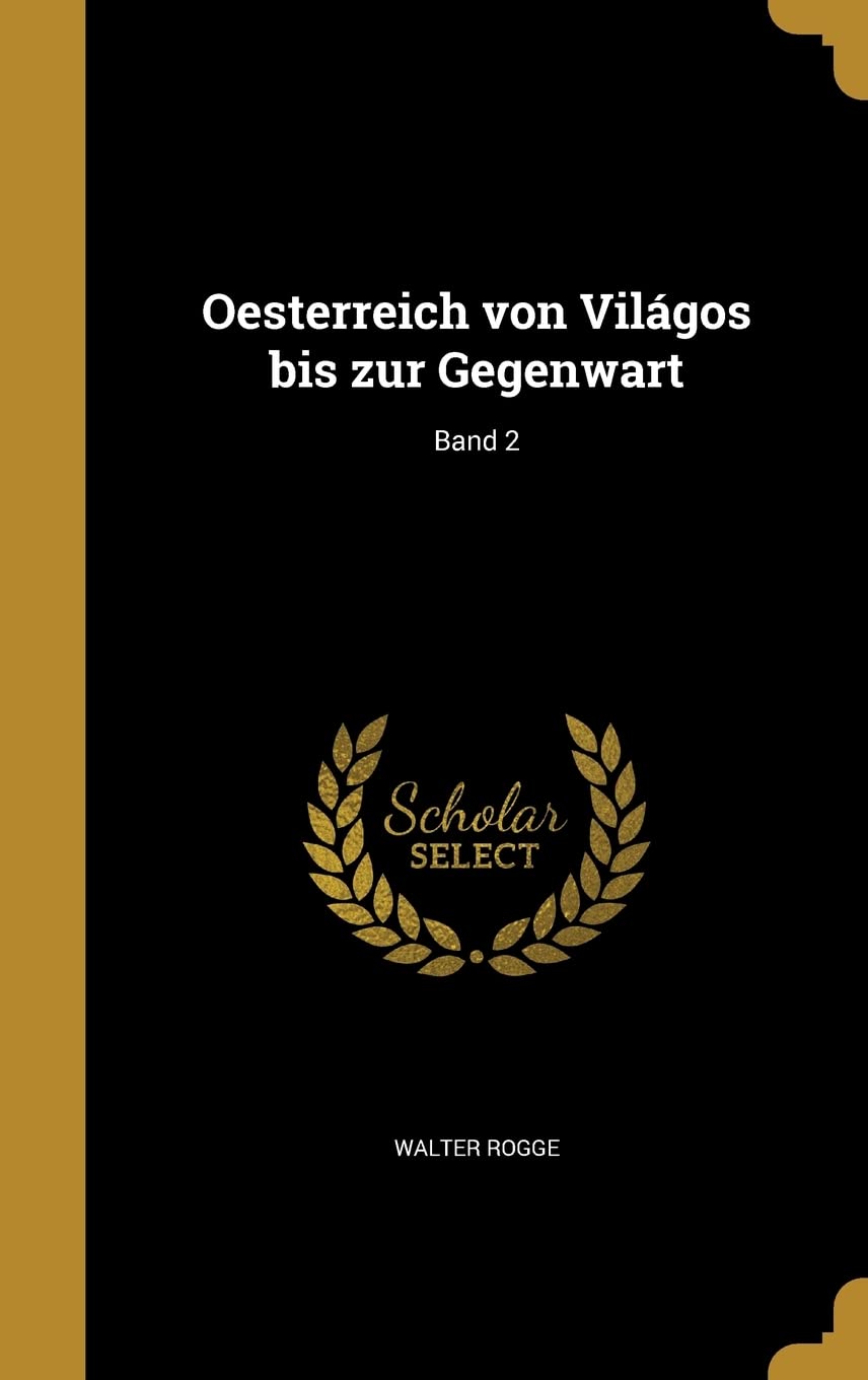 Oesterreich Von Vilagos Bis Zur Gegenwart; Band 2