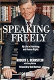 Speaking Freely: My Life in Publishing and Human Rights