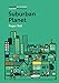 Produktbild Suburban Planet: Making the World Urban from the Outside In (Urban Futures)