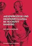 hochstift  \'Hexenprozesse und Hexenverfolgung\' im Hochstift Bamberg: Eine vorläufige Bilanz