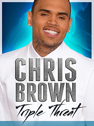 Chris Brown: Tripple Threat