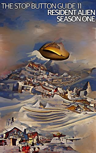 The Stop Button Guide to Resident Alien: Season One