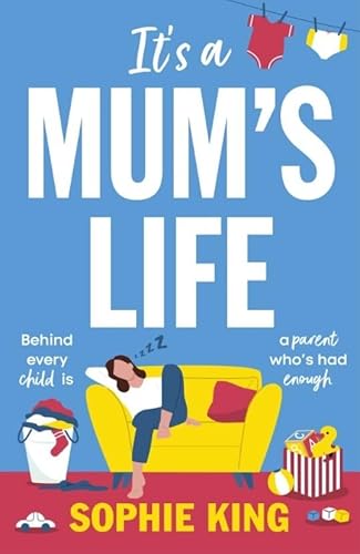 It's a Mum's Life: A highly relatable and funny page turner about motherhood and family
