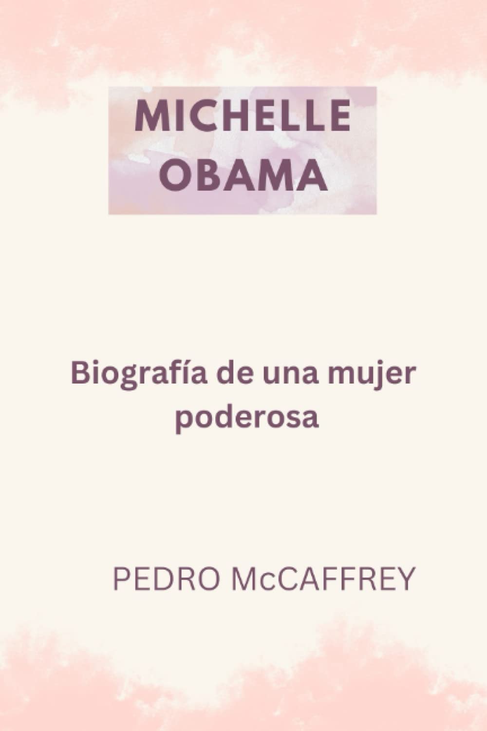 Michelle Obama: Biografía de una mujer poderosa (Spanish Edition)