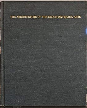 Hardcover The Architecture of the Ecole des Beaux-Arts Book
