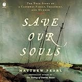 Save Our Souls: The True Story of a Castaway Family, Treachery, and Murder