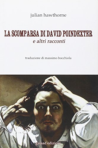 La scomparsa di David Poindexter e altri racconti La scomparsa di David Poindexter e altri racconti