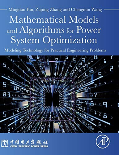 Mathematical Models and Algorithms for Power System Optimization: Modeling Technology for Practical Engineering Problems view 2
