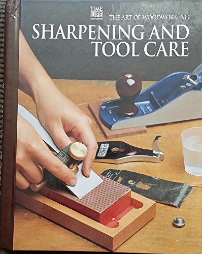 Sharpening and Tool Care (Art of Woodworking S.)