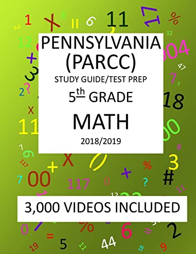 5th Grade PENNSYLVANIA PSSA, 2019 MATH, Test Prep:: 5th Grade PENNSYLVANIA SYSTEM of SCHOOL ASSESSMENT 2019 MATH Test Prep/Study Guide