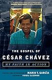 The Gospel of C&Atilde;&copy;sar Ch&Atilde;&iexcl;vez: My Faith in Action (Celebrating Faith: Explorations in Latino Spirituality and Theology)