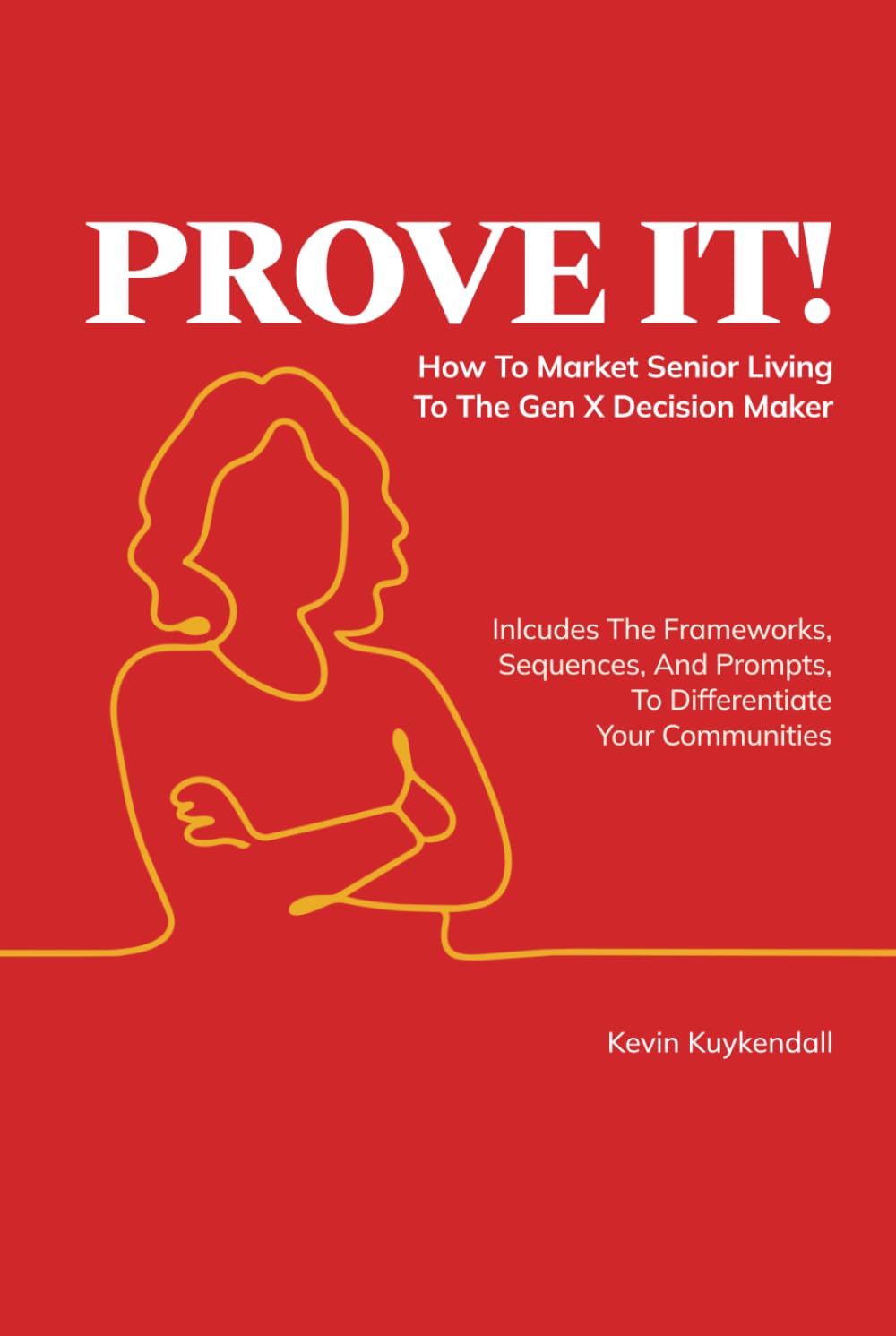 PROVE IT!: How To Market Senior Living To The Gen X Decision Maker