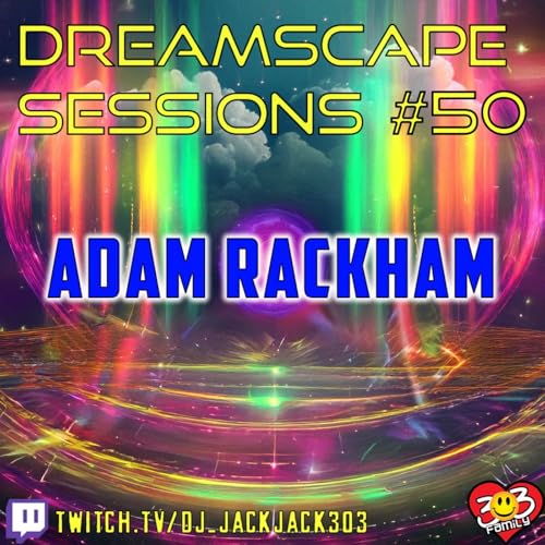 Jack-Jack Presents: Dreamscape Sessions 050 - Adam Rackham Guestmix