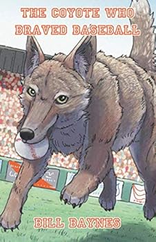 Paperback The Coyote Who Braved Baseball Book