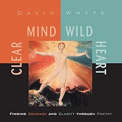 Clear Mind, Wild Heart Audiolibro Por David Whyte arte de portada