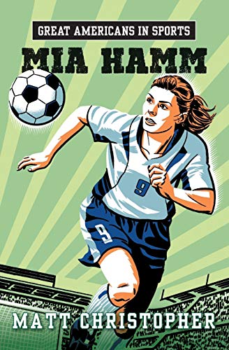 Great Americans in Sports: Mia Hamm Great Americans in Sports: Mia Hamm