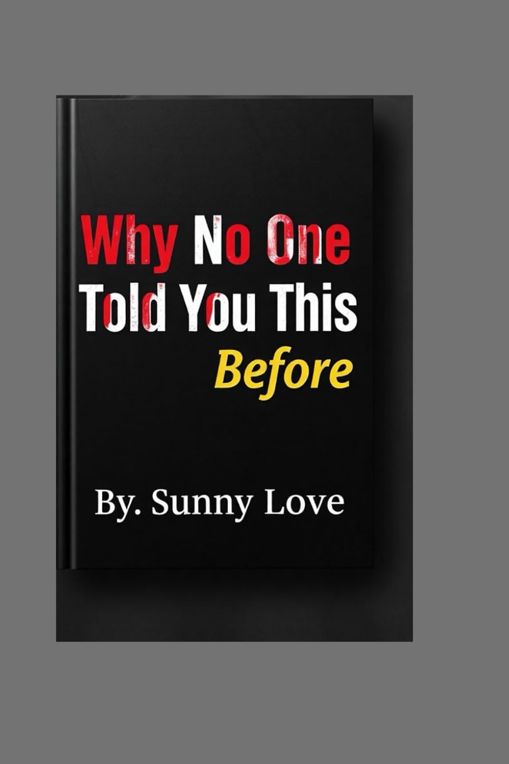 Why did no one tell me this before?: If you want to stay broken this book isn’t for you!