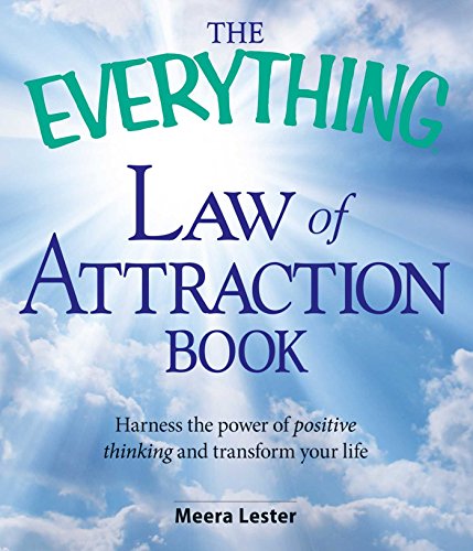 The Everything Law of Attraction Book: Harness the power of positive thinking and transform your life (Everything® Series)