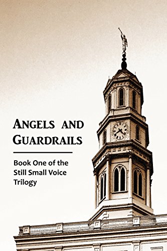 Angels and Guardrails: Book One of the Still Small Voice Trilogy (English Edition)