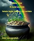  76 kurze Lesetexte: Fantasie, Familie, Spielzeug, Tiere und Natur