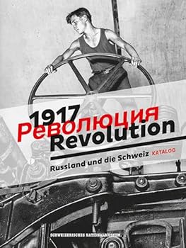 Hardcover 1917. Revolution: Russland Und Die Schweiz [German] Book