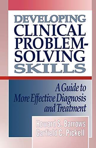 Developing Clinical Problem-Solving Skills: A Guide To More...