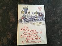 THE PICTURE GALLERY OF CANADIAN HISTORY VOL. 3 B000TLR2VK Book Cover
