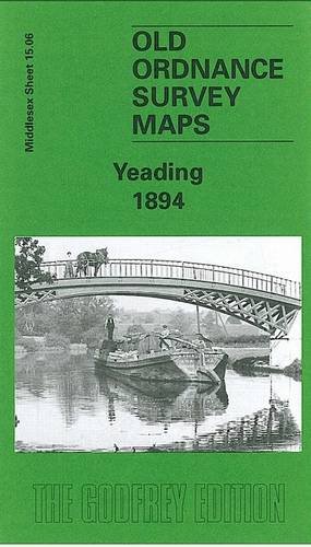 Yeading 1894: Middlesex Sheet 15.06 (Old O.S. Maps of Middlesex)