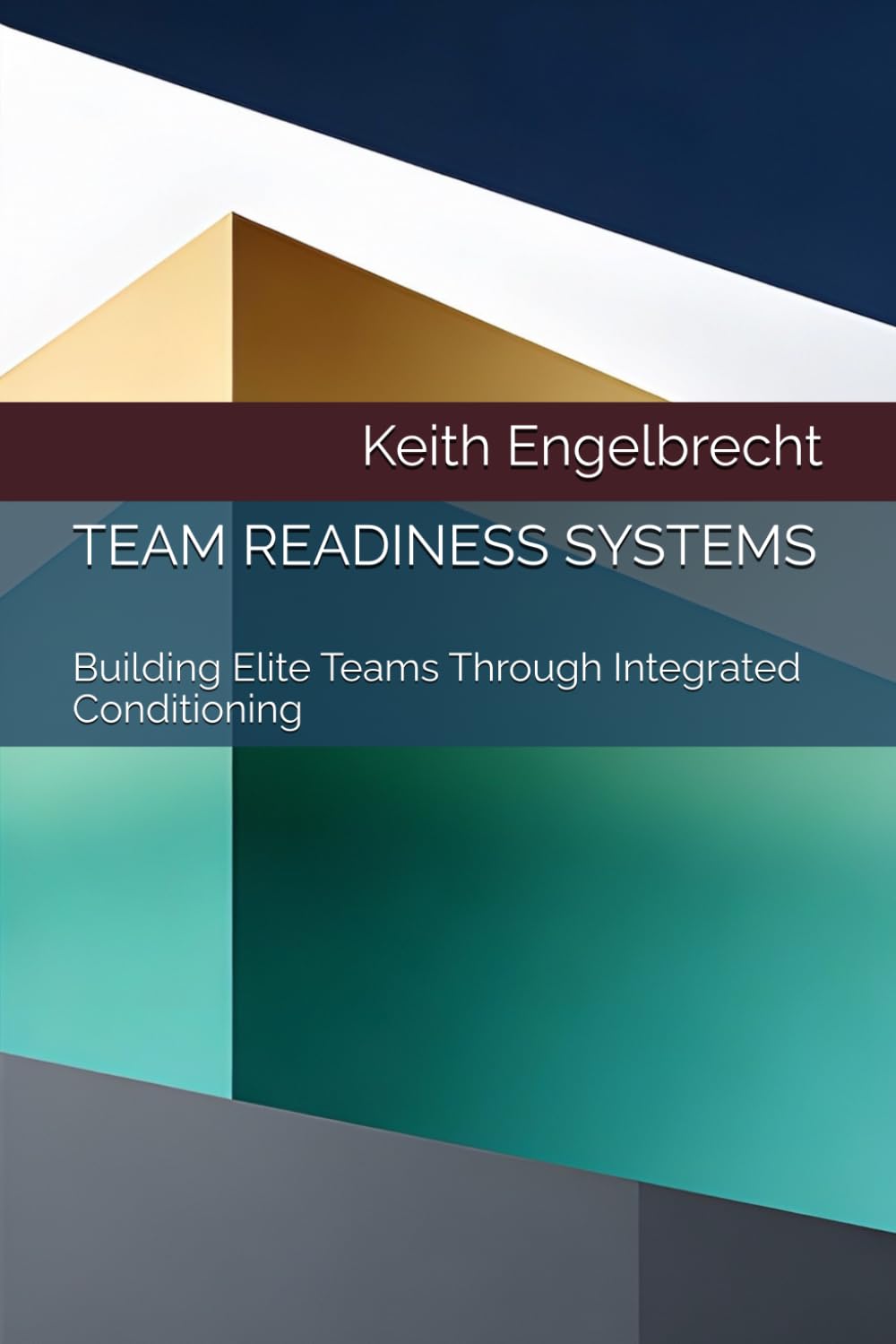 TEAM READINESS SYSTEMS: Building Elite Teams Through Integrated Conditioning (Team Development Stages: From Formation to Elite Performance)