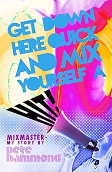 Paperback Get Down Here and Mix Yourself a Hit: Mixmaster: My Story Book