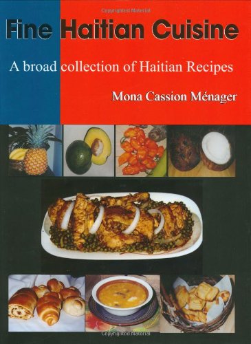Fine Haitian Cuisine: A Broad Collection of Haitian Recipes
