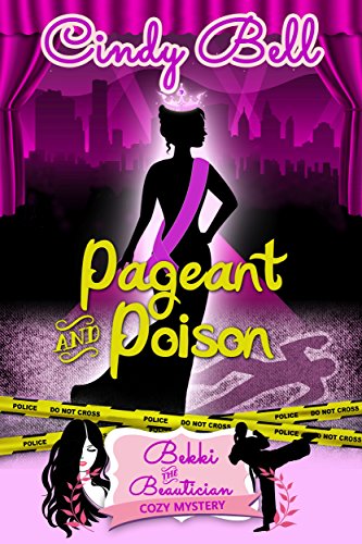 Pageant and Poison (A Bekki the Beautician Cozy Mystery Book 4)