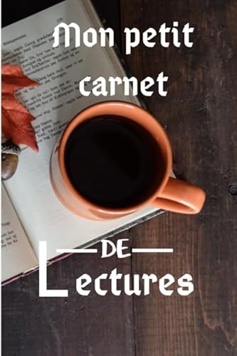 livre Mon petit carnet de lectures: Cahier de note, journal de rédaction, note de lecture à remplir, 6 x 9 pouces, 100 pages.