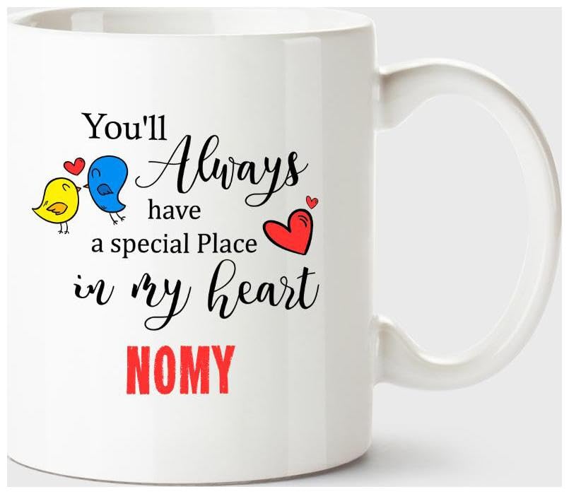 MUGSVILLA Nomy Always Have A Special Place in My Heart Love White Coffee Name Ceramic Mug Printed Coffee and Tea Ceramic Mug- 11OZ Ceramic Coffee Mug 4354
