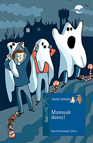 Mamuak datoz!: 20 (Paper txoriak, sail urdina)