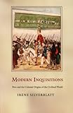 Modern Inquisitions: Peru and the Colonial Origins of the Civilized World (a John Hope Franklin Center Book)