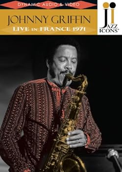 Jazz Icons - Johnny Griffin: Live in France 1971