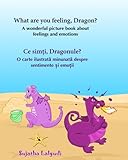 Children's Romanian book: What are you feeling Dragon: Children's English-Romanian Picture Book (Bilingual Edition).Romanian children's books, ... picture books for children) (Volume 4)