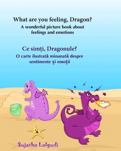 Children's Romanian book: What are you feeling Dragon: Children's English-Romanian Picture Book (Bilingual Edition).Romanian children's books, Romanian kids books,Romanian for children (Romanian Edition)