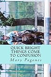Quick Bright Things Come to Confusion: The Sequel to Fortune’s Fool (Fortune's Fool Book 2)